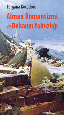 Alman Romantizmi ve Dehanın Yalnızlığı | Çizgi Kitabevi