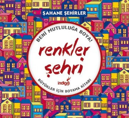 Renkler Şehri - Şahane Şehirler | İndigo Yayınları