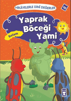 Hikayelerle Dini Değerler 10 - Yaprak Böceği Yami Selam | Timaş Çocuk