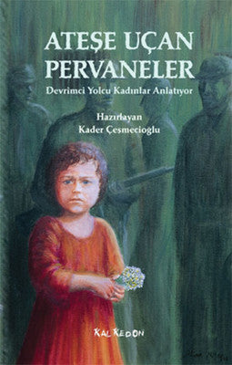 Ateşe Uçan Pervaneler | Kalkedon