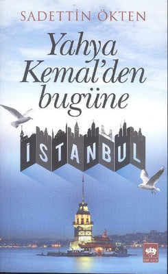 Yahya Kemal'den Bugüne İstanbul | Ötüken Neşriyat