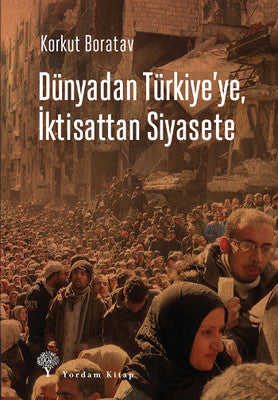 Dünyadan Türkiye'ye İktisattan Siyasete | Yordam Kitap