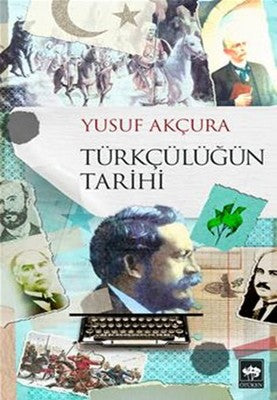 Türkçülüğün Tarihi | Ötüken Neşriyat