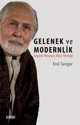 Gelenek ve Modernlik - Seyyid Hüseyin Nasr Örneği | Çizgi Kitapevi