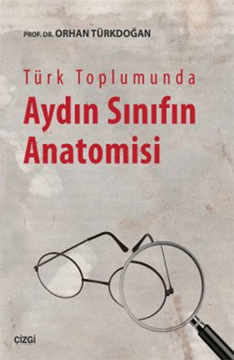 Türk Toplumunda Aydın Sınıfın Anatomisi | Çizgi Kitapevi