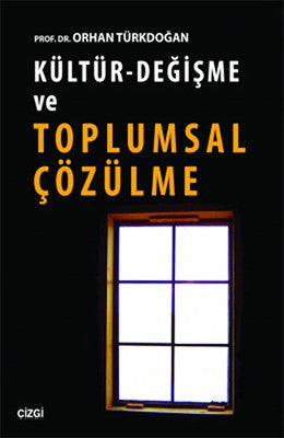 Kültür-Değişme ve Toplumsal Çözülme | Çizgi Kitapevi
