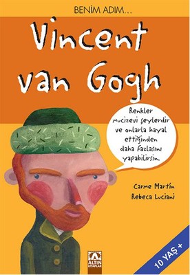 Benim Adım,,, Vincent Van Gogh | Altın Kitaplar