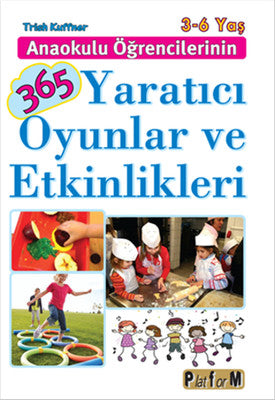 Anaokulu Öğrencilerinin 365 Yaratıcı Oyunlar ve Etkinlikleri | Platform Yayınları