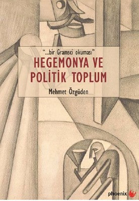 Hegemonya ve Politik Toplum | Phoenix