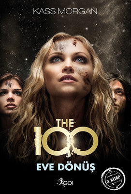 The 100 - Eve Dönüş - 3. Kitap | GO!