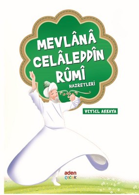 Mevlana Celaleddin Rumi Hazretleri | Aden Yayınevi