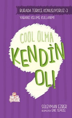 Cool Olma Kendin Ol! | Nesil Çocuk Yayınları
