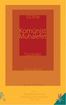 SSCB'de Komünist Muhalefet Troçkistler Cilt 1 | h2o Kitap