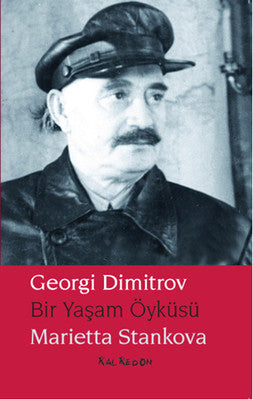 Georgi Dimitrov - Bir Yaşam Öyküsü | Kalkedon