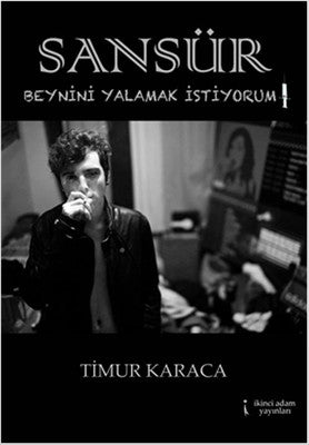 Sansür Beynini Yalamak İstiyorum! | İkinci Adam Yayınları