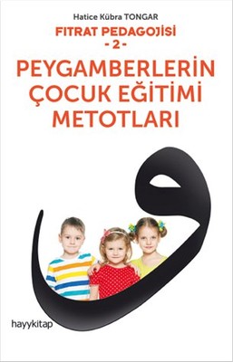Fıtrat Pedagojisi 2 - Peygamberlerin Çocuk Eğitimi Metotları | Hayy Kitap