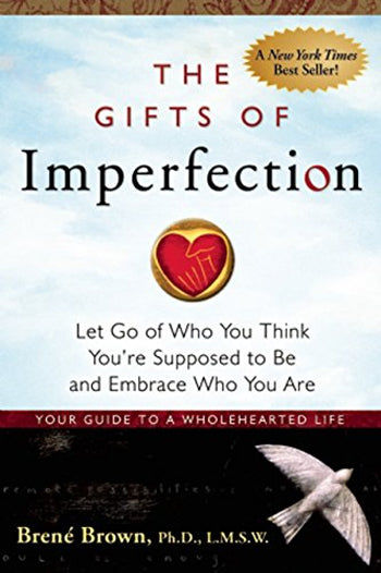 The Gifts of Imperfection: Let Go of Who You Think You're Supposed to Be and Embrace Who You Are - Brene Brown kitap kapağı