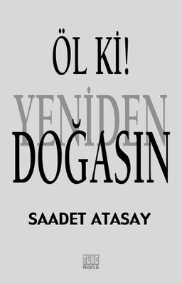 Öl ki ! Yeniden Doğasın | Tunç Yayıncılık