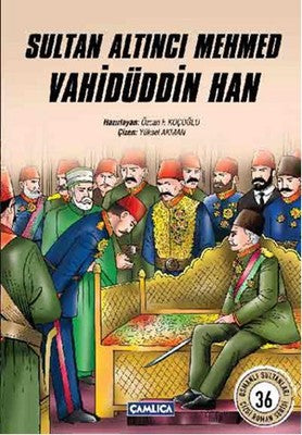 Sultan Altıncı Mehmed Vahidüddin Han | Çamlıca Basım Yayın