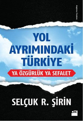 Yol Ayrımındaki Türkiye Ya Özgürlük Ya Sefalet | Doğan Kitap