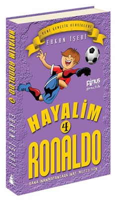 Hayalim Ronaldo 4 - Bana İnanmayanlara İnat Mutlu Son | Pinus Kitap