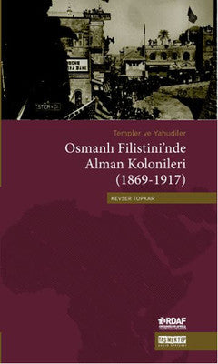 Osmanlı Filistini'nde Alman Kolonileri (1869-1917) | Taş Mektep Yayıncılık