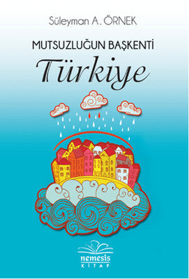Mutsuzluğun Başkenti Türkiye | Nemesis Kitap