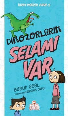 Bizim Matrak Sınıf Serisi 2 - Dinozorların Selamı Var | Nesil Çocuk Yayınları