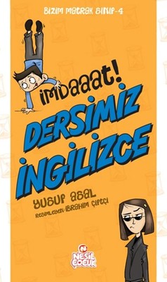 Bizim Matrak Sınıf Serisi 4 - İmdaaat! Dersimiz İngilizce | Nesil Çocuk Yayınları