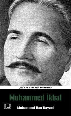 Çağa İz Bırakan Önderler - Muhammed İkbal | İlke Yayıncılık