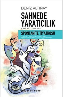 Sahnede Yaratıcılık - Spontanite Tiyatrosu | Epsilon Yayınevi