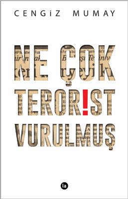 Ne Çok Terörist Vurulmuş | La Kitap