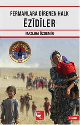 Fermanlara Direnen Halk Ezidiler | Belge Yayınları