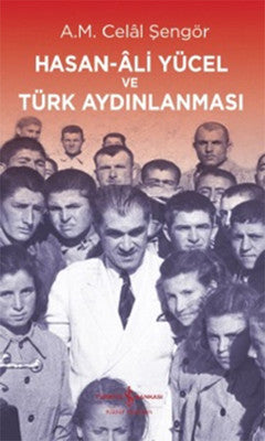 Hasan-Ali Yücel ve Türk Aydınlanması | İş Bankası Kültür Yayınları