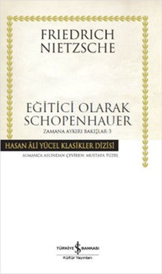 Eğitici Olarak Schopenhauer - Zamana Aykırı Bakışlar 3 | İş Bankası Kültür Yayınları