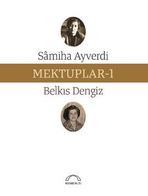 Mektuplar 1 | Kubbetli Neşriyatı