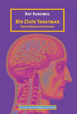Bir Zihin Yaratmak | İstanbul Bilgi Üniv.Yayınları - Bilim Dizisi (İnce Kapak)