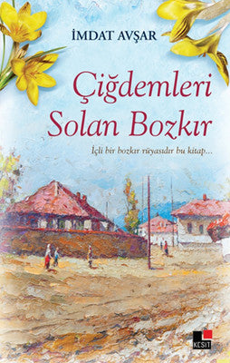 Çiğdemleri Solan Bozkır | Kesit Yayınları