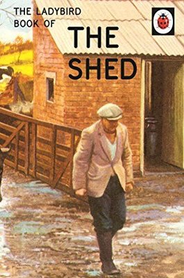 The Ladybird Book of The Shed | Michael Joseph
