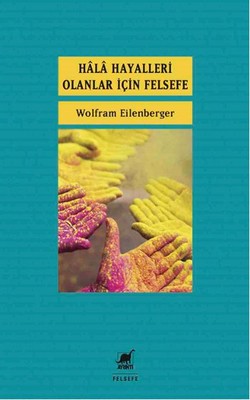 Hala Hayalleri Olanlar İçin Felsefe | Ayrıntı Yayınları