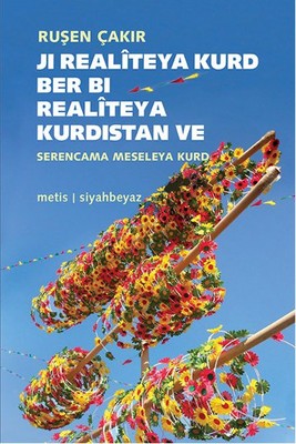 Ji Realiteya Kurd Ber Bi Realiteya Kurdistan ve Serencama Meseleya Kurd | Metis Yayınları