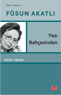 Yazı Bahçesinden - Bütün Yazıları 1 | Kırmızı Kedi