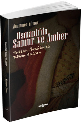Osmanlı'da Samur ve Amber | Akçağ Yayınları