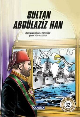 Sultan Abdülaziz Han | Çamlıca Basım Yayın