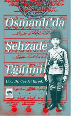 Osmanlı'da Şehzade Eğitimi | Ötüken Neşriyat