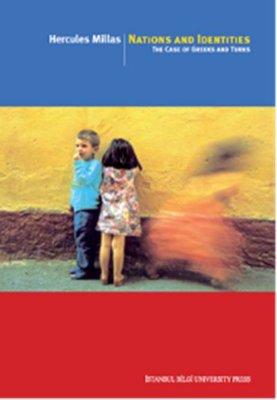Nations And Identities - The Case Of Greeks And Turks | İstanbul Bilgi Üniv.Yayınları