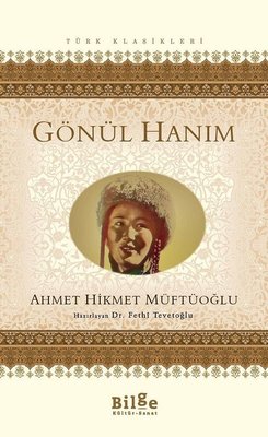 Gönül Hanım | Bilge Kültür Sanat