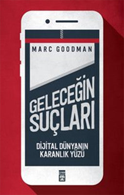 Geleceğin Suçları - Dijital Dünyanın Karanlık Yüzü | Timaş Yayınları