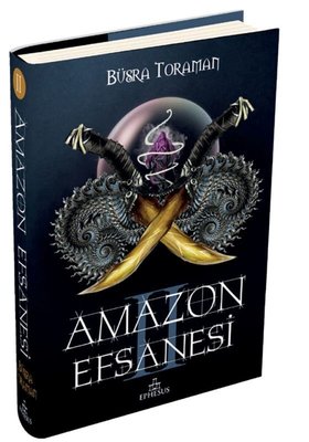 Amazon Efsanesi 2-İhanet Çarkları | Ephesus Yayınları