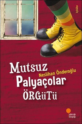 Mutsuz Palyaçolar Örgütü | Günışığı Yayınları
